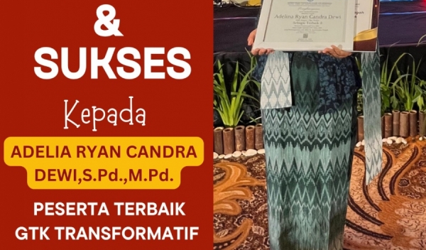 APRESIASI GTK : IBU ADEL SEBAGAI GURU TRANSFORMATIF TERBAIK